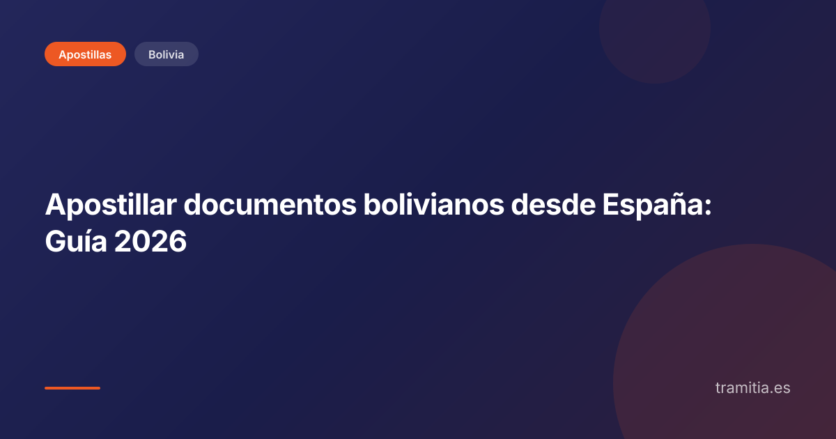 Apostillar documentos bolivianos desde España: Guía 2026