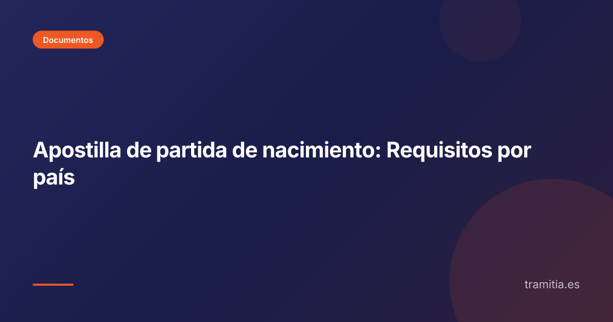 Apostilla de partida de nacimiento: Requisitos por país
