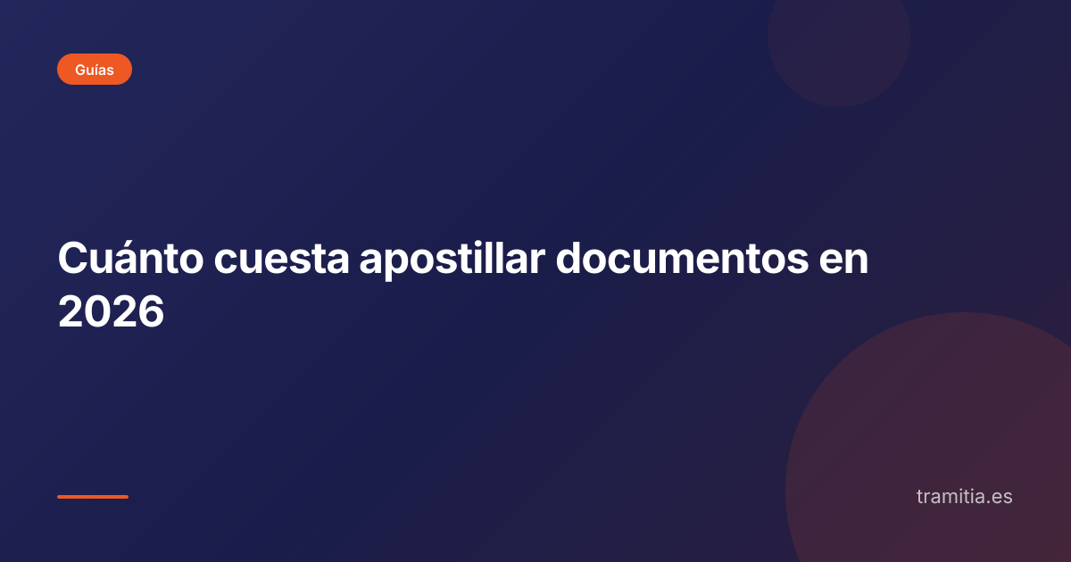 Cuánto cuesta apostillar documentos en 2026