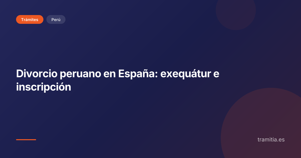 Divorcio peruano en España: exequátur e inscripción
