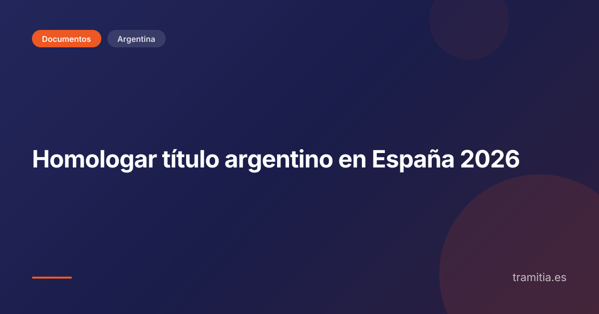 Homologar título argentino en España 2026