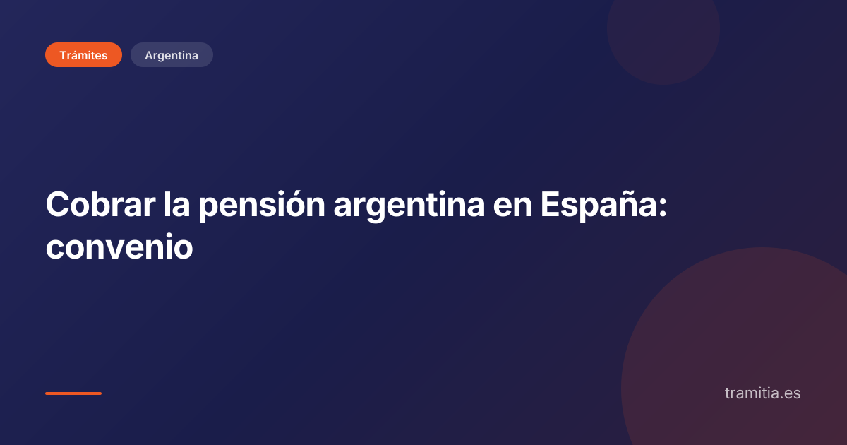Cobrar la pensión argentina en España: convenio