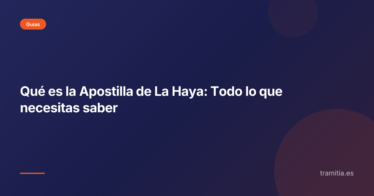 Qué es la Apostilla de La Haya: Todo lo que necesitas saber